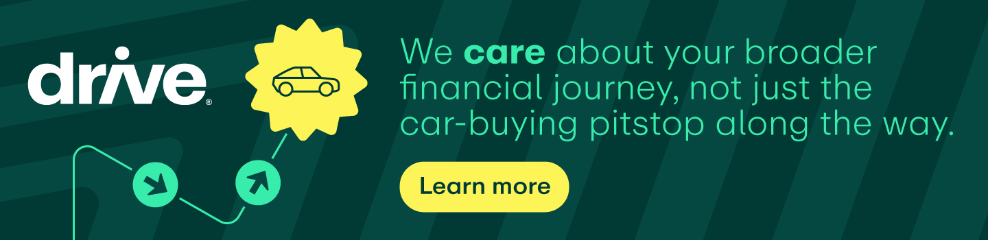 Drive cares about your broader financial journey